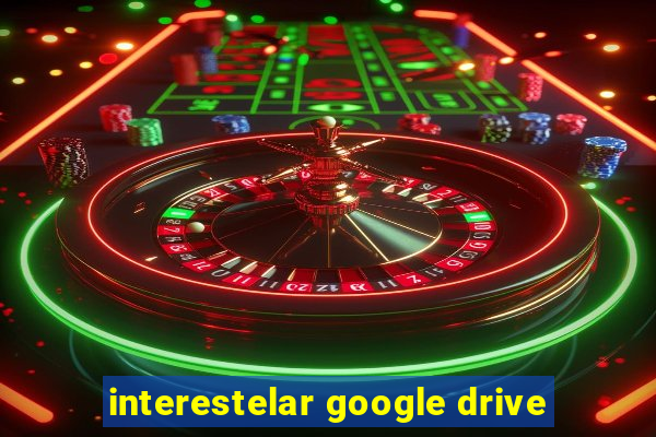 interestelar google drive